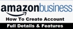 How To Create Amazon Business Account – Details & Benefits